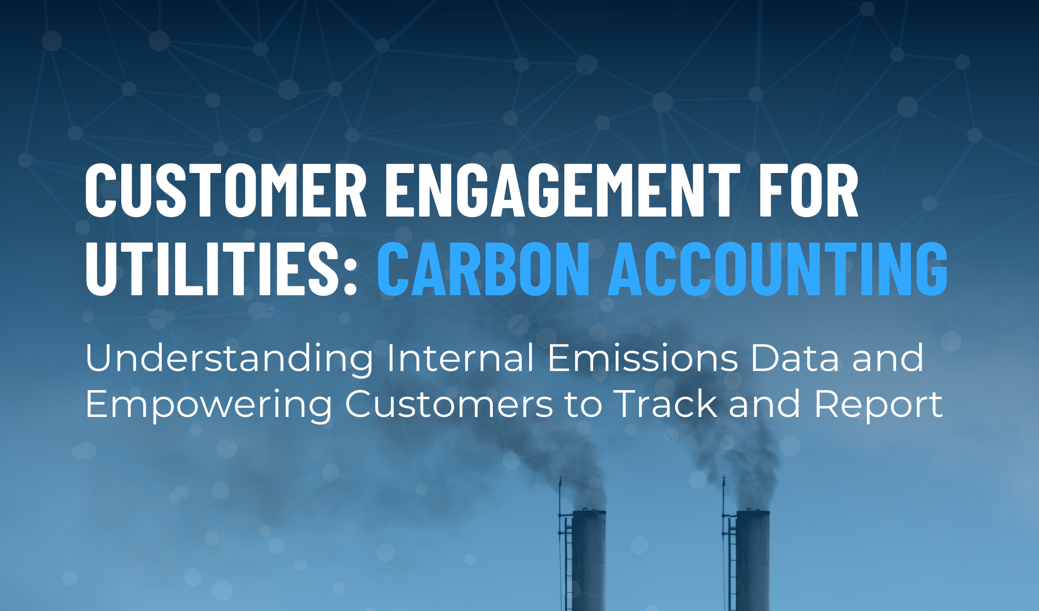 Carbon Accounting: Understanding Internal Emissions Data and Empowering Customers to Track and Report