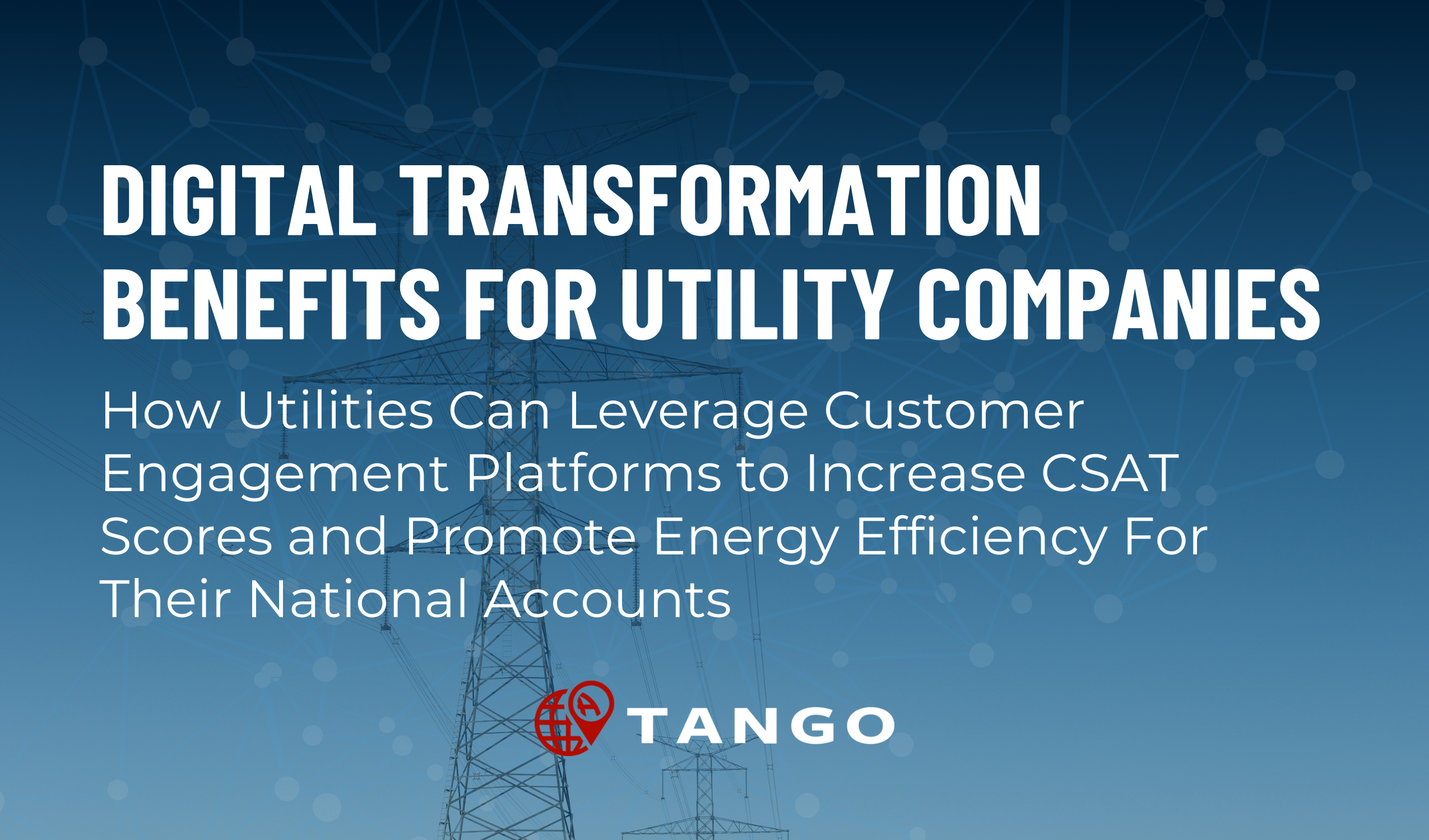 Digital Transformation Benefits for Utility Companies